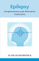 Epilepsy (Complementary And Alternative Treatments) by Sallie Baxendale, 9781847091543