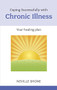 Coping Successfully with Chronic Illness by Neville Shone, 9781847092281