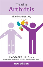 Treating Arthritis (The Drug Free Way) by Margaret Hills, 9781847092373