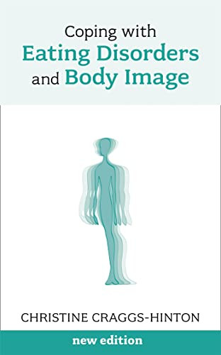 Coping with Eating Disorders and Body Image by Christine Craggs-Hinton, 9781847092403