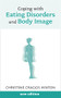 Coping with Eating Disorders and Body Image by Christine Craggs-Hinton, 9781847092403