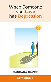 When Someone You Love Has Depression by Barbara Baker, 9781847092564