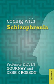 Coping with Schizophrenia by Kevin Gournay, 9781847092649
