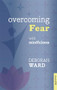 Overcoming Fear with Mindfulness by Deborah Ward, 9781847092861