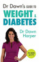 Dr Dawn's Guide to Weight & Diabetes by Dawn Harper, 9781847093561
