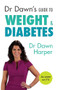 Dr Dawn's Guide to Weight & Diabetes by Dawn Harper, 9781847093561