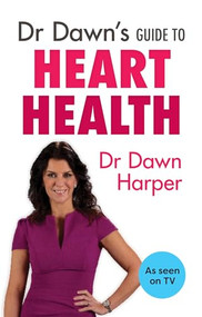 Dr Dawn's Guide to Heart Health by Dawn Harper, 9781847093585