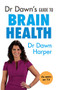 Dr Dawn's Guide to Brain Health by Dawn Harper, 9781847093608