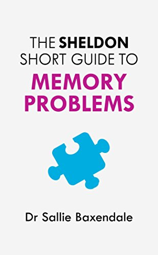 The Sheldon Short Guide to Memory Problems by Sallie Baxendale, 9781847093660