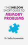 The Sheldon Short Guide to Memory Problems by Sallie Baxendale, 9781847093660
