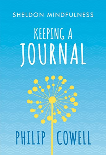 Sheldon Mindfulness: Keeping a Mindful Journal by Philip Cowell, 9781847093783