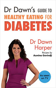 Dr Dawn's Guide to Healthy Eating for Diabetes by Dawn Harper, 9781847093899