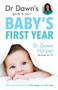 Dr Dawn's Guide to Your Baby's First Year by Dawn Harper, 9781847093929