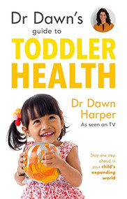 Dr Dawn's Guide to Toddler Health by Dawn Harper, 9781847093936