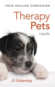 Therapy Pets (A Guide) by Jill Eckersley, 9781847094094