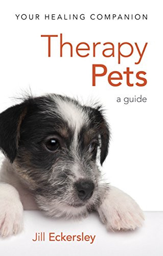 Therapy Pets (A Guide) by Jill Eckersley, 9781847094094