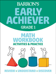 Barron's Early Achiever: Grade 1 Math Workbook Activities & Practice by Barron's Educational Series, 9781506281353