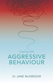 Coping with Aggressive Behaviour by Jane McGregor, 9781847094315
