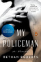 My Policeman (A Novel) by Bethan Roberts, 9780143136989
