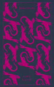 Jabberwocky and Other Nonsense (Collected Poems) by Lewis Carroll, Gillian Beer, Gillian Beer, Gillian Beer, Coralie Bickford-Smith, 9780141195940
