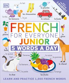 French for Everyone Junior: 5 Words a Day by DK, 9780744036787
