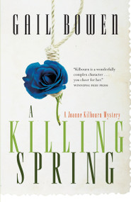 A Killing Spring (A Joanne Kilbourn Mystery) by Gail Bowen, 9780771013157