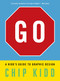 Go: A Kidd's Guide to Graphic Design by Chip Kidd, 9781523515653