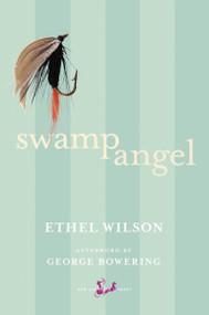Swamp Angel - 9780771094781 by Ethel Wilson, George Bowering, 9780771094781