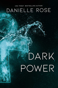 Dark Power by Danielle Rose, 9781642632637