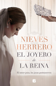 El Joyero de la Reina / The Queens Jeweler (Spanish Edition) by Nieves Herrero, 9788466669252