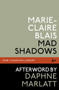 Mad Shadows by Marie-Claire Blais, Daphne Marlatt, 9780771093524