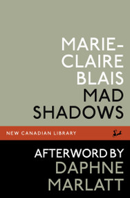 Mad Shadows by Marie-Claire Blais, Daphne Marlatt, 9780771093524