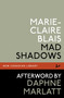 Mad Shadows by Marie-Claire Blais, Daphne Marlatt, 9780771093524
