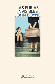 Las furias invisibles / The Heart's Invisible Furies (Spanish Edition) by John Boyne, 9788418107795