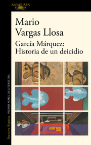 García Márquez: historia de un deicidio / Garcia Marquez: Story of a Deicide (Spanish Edition) by Mario Vargas Llosa, 9788420454801