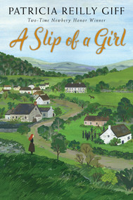 A Slip of a Girl - 9780823449989 by Patricia Reilly Giff, 9780823449989