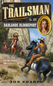 The Trailsman #369 (Badlands Bloodsport) by Jon Sharpe, 9780451237439