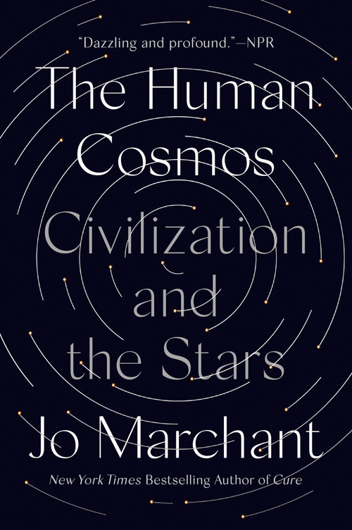 The Human Cosmos (Civilization and the Stars) - 9780593183045 by Jo Marchant, 9780593183045