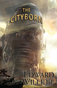 The Cityborn by Edward Willett, 9780756411787