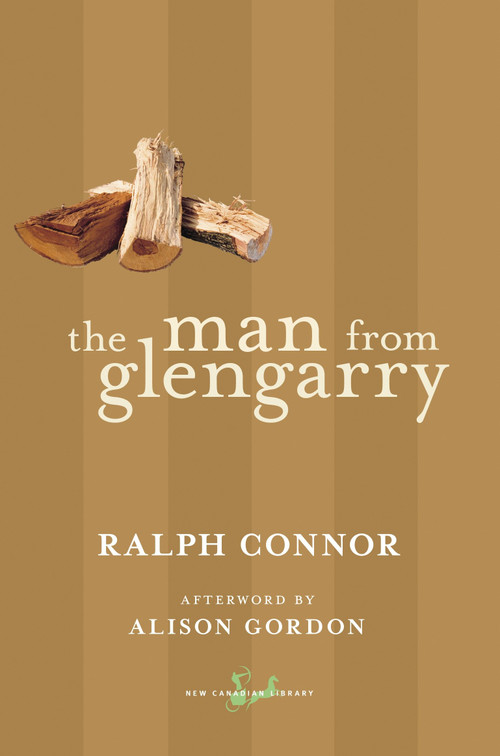 The Man from Glengarry by Ralph Connor, Alison Gordon, 9780771093852