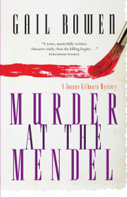 Murder at the Mendel (A Joanne Kilbourn Mystery) by Gail Bowen, 9780771013218