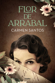 Flor de arrabal / Suburban Flower (Spanish Edition) by Carmen Santos, 9788425359941
