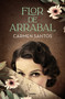 Flor de arrabal / Suburban Flower (Spanish Edition) by Carmen Santos, 9788425359941