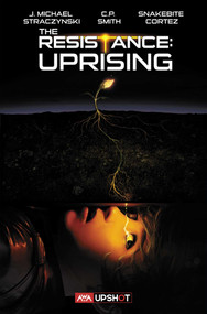 The Resistance (Uprising) by Joe Michael Straczynski, C.P. Smith, 9781953165220