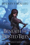 Beneath the Twisted Trees - 9780756414603 by Bradley P. Beaulieu, 9780756414603
