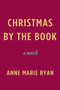 Christmas by the Book by Anne Marie Ryan, 9780593331248