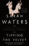 Tipping the Velvet (A Novel) by Sarah Waters, 9781573227889