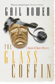 The Glass Coffin (A Joanne Kilbourn Mystery) by Gail Bowen, 9780771013058