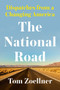 The National Road (Dispatches from a Changing America) - 9781640094932 by Tom Zoellner, 9781640094932