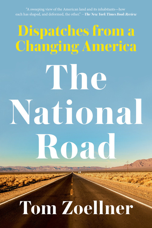 The National Road (Dispatches from a Changing America) - 9781640094932 by Tom Zoellner, 9781640094932